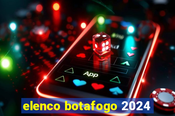 elenco botafogo 2024